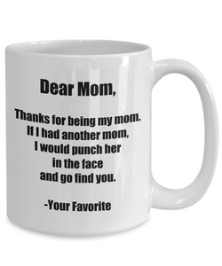 Mom Mug Punch In The Face Dear Funny Gift Idea for Novelty Gag Coffee Tea Cup-[style]