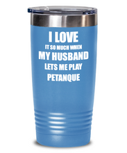 Load image into Gallery viewer, Funny Petanque Tumbler Gift Idea For Wife I Love It When My Husband Lets Me Sport Lover Joke Insulated Cup With Lid-Tumbler