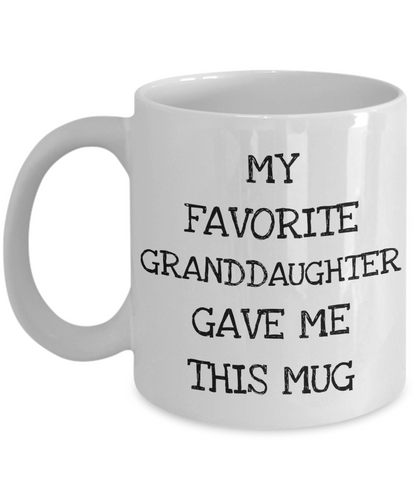 Funny Grandma Gift from Granddaughter, Cute Grandpa Mug from Grandchild - My Favorite Granddaughter Gave Me This Mug-Coffee Mug