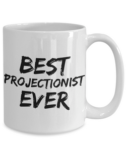 Projectionist Mug Projection Best Ever Funny Gift for Coworkers Novelty Gag Coffee Tea Cup-Coffee Mug