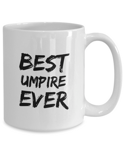Umpire Mug Best Ever Funny Gift for Coworkers Novelty Gag Coffee Tea Cup-Coffee Mug