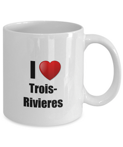Trois- Rivieres Mug I Love City Lover Pride Funny Gift Idea for Novelty Gag Coffee Tea Cup-Coffee Mug