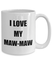 Load image into Gallery viewer, I Love My Mawmaw Mug Funny Gift Idea Novelty Gag Coffee Tea Cup-Coffee Mug