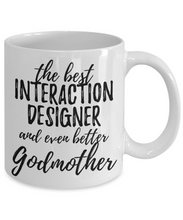Load image into Gallery viewer, Interaction Designer Godmother Funny Gift Idea for Godparent Coffee Mug The Best And Even Better Tea Cup-Coffee Mug