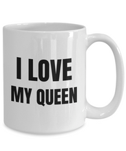 Load image into Gallery viewer, I Love My Queen Mug Funny Gift Idea Novelty Gag Coffee Tea Cup-Coffee Mug