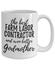 Load image into Gallery viewer, Farm Labor Contractor Godmother Funny Gift Idea for Godparent Coffee Mug The Best And Even Better Tea Cup-Coffee Mug