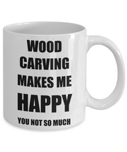 Load image into Gallery viewer, Wood Carving Mug Lover Fan Funny Gift Idea Hobby Novelty Gag Coffee Tea Cup Makes Me Happy-Coffee Mug