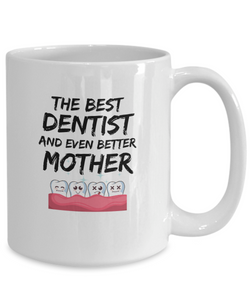 Dentist Mom Mug Best Mother Funny Gift for Mama Novelty Gag Coffee Tea Cup-Coffee Mug