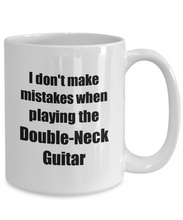 Load image into Gallery viewer, I Don&#39;t Make Mistakes When Playing The Double-Neck Guitar Mug Hilarious Musician Quote Funny Gift Coffee Tea Cup-Coffee Mug