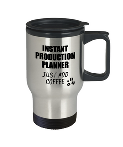 Production Planner Travel Mug Instant Just Add Coffee Funny Gift Idea for Coworker Present Workplace Joke Office Tea Insulated Lid Commuter 14 oz-Travel Mug