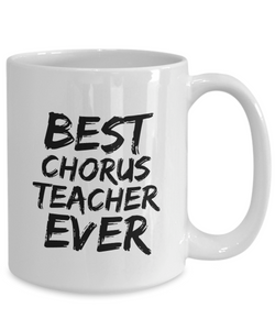 Chorus Teacher Mug Best Ever Funny Gift Idea for Novelty Gag Coffee Tea Cup-[style]