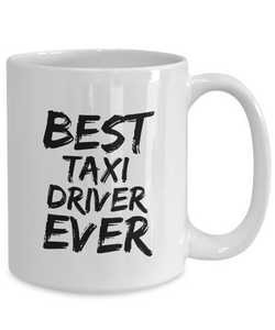 Taxi Driver Mug Best Ever Funny Gift for Coworkers Novelty Gag Coffee Tea Cup-Coffee Mug