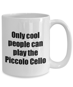 Piccolo Cello Player Mug Musician Funny Gift Idea Gag Coffee Tea Cup-Coffee Mug