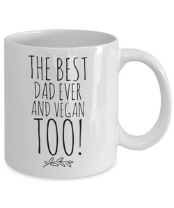 The Best Dad Ever and Vegan Too! Mug-Coffee Mug