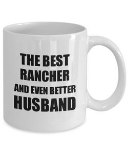 Rancher Husband Mug Funny Gift Idea for Lover Gag Inspiring Joke The Best And Even Better Coffee Tea Cup-Coffee Mug