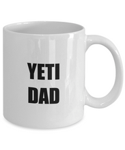Load image into Gallery viewer, Yeti Dad Mug Funny Gift Idea for Novelty Gag Coffee Tea Cup-[style]