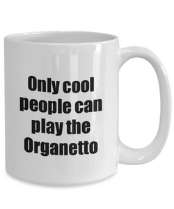 Organetto Player Mug Musician Funny Gift Idea Gag Coffee Tea Cup-Coffee Mug