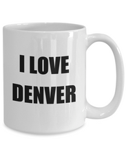 Load image into Gallery viewer, I Love Denver Mug Funny Gift Idea Novelty Gag Coffee Tea Cup-Coffee Mug