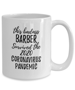 This Badass Barber Survived The 2020 Pandemic Mug Funny Coworker Gift Epidemic Worker Gag Coffee Tea Cup-Coffee Mug