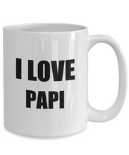Load image into Gallery viewer, I Love Papi Mug Funny Gift Idea Novelty Gag Coffee Tea Cup-Coffee Mug