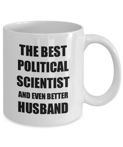 Political Scientist Husband Mug Funny Gift Idea for Lover Gag Inspiring Joke The Best And Even Better Coffee Tea Cup-Coffee Mug