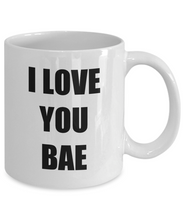 Load image into Gallery viewer, I Love You Bae Mug Funny Gift Idea Novelty Gag Coffee Tea Cup-Coffee Mug