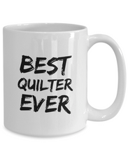 Load image into Gallery viewer, Quilter Mug Best Ever Funny Gift for Coworkers Novelty Gag Coffee Tea Cup-Coffee Mug