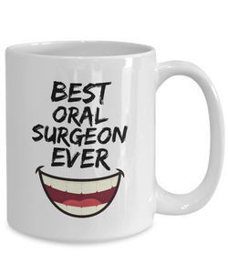 Oral Surgeon Mug - Best Oral Surgeon Ever - Funny Gift for Mouth Surgon-Coffee Mug