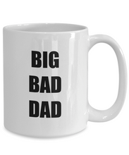 Load image into Gallery viewer, Big Bad Dad Mug Funny Gift Idea for Novelty Gag Coffee Tea Cup-Coffee Mug