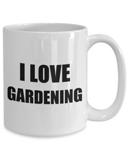 Load image into Gallery viewer, I Love Gardening Mug Funny Gift Idea Novelty Gag Coffee Tea Cup-Coffee Mug