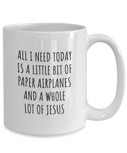Load image into Gallery viewer, Funny Paper Airplanes Mug Christian Catholic Gift All I Need Is Whole Lot of Jesus Hobby Lover Present Quote Gag Coffee Tea Cup-Coffee Mug