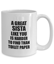 Load image into Gallery viewer, Great Sista Mug Like You Is Harder To Find Than Toilet Paper Funny Quarantine Gag Pandemic Gift Coffee Tea Cup-Coffee Mug