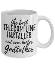 Load image into Gallery viewer, Telecom Line Installer Godfather Funny Gift Idea for Godparent Coffee Mug The Best And Even Better Tea Cup-Coffee Mug