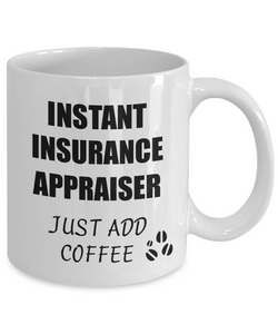 Insurance Appraiser Mug Instant Just Add Coffee Funny Gift Idea for Corworker Present Workplace Joke Office Tea Cup-Coffee Mug