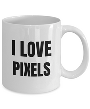 Load image into Gallery viewer, I Love Pixels Mug Funny Gift Idea Novelty Gag Coffee Tea Cup-Coffee Mug