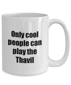 Thavil Player Mug Musician Funny Gift Idea Gag Coffee Tea Cup-Coffee Mug