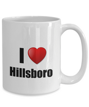 Load image into Gallery viewer, Hillsboro Mug I Love City Lover Pride Funny Gift Idea for Novelty Gag Coffee Tea Cup-Coffee Mug