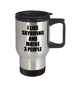 Skydiving Travel Mug Lover I Like Funny Gift Idea For Hobby Addict Novelty Pun Insulated Lid Coffee Tea 14oz Commuter Stainless Steel-Travel Mug