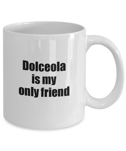 Funny Dolceola Mug Is My Only Friend Quote Musician Gift for Instrument Player Coffee Tea Cup-Coffee Mug