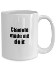 Load image into Gallery viewer, Funny Claviola Mug Made Me Do It Musician Gift Quote Gag Coffee Tea Cup-Coffee Mug