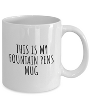 Load image into Gallery viewer, This Is My Fountain Pens Mug Funny Gift Idea For Hobby Lover Fanatic Quote Fan Present Gag Coffee Tea Cup-Coffee Mug