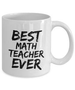 Math Teacher Mug Best Ever Funny Gift for Coworkers Novelty Gag Coffee Tea Cup-Coffee Mug