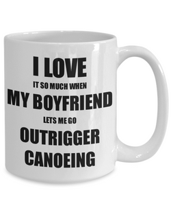 Outrigger Canoeing Mug Funny Gift Idea For Girlfriend I Love It When My Boyfriend Lets Me Novelty Gag Sport Lover Joke Coffee Tea Cup-Coffee Mug