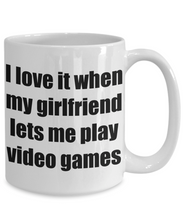 Load image into Gallery viewer, I Love It When My Girlfriend Lets Me Play Video Games Mug Funny Gift Idea Novelty Gag Coffee Tea Cup-Coffee Mug