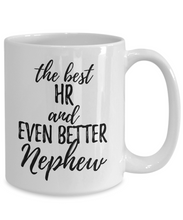 Load image into Gallery viewer, HR Nephew Funny Gift Idea for Relative Coffee Mug The Best And Even Better Tea Cup-Coffee Mug