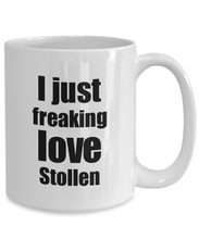 Load image into Gallery viewer, Stollen Lover Mug I Just Freaking Love Funny Gift Idea For Foodie Coffee Tea Cup-Coffee Mug