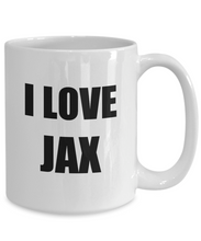 Load image into Gallery viewer, I Love Jax Mug Funny Gift Idea Novelty Gag Coffee Tea Cup-Coffee Mug