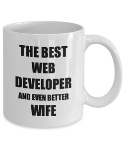 Web Developer Wife Mug Funny Gift Idea for Spouse Gag Inspiring Joke The Best And Even Better Coffee Tea Cup-Coffee Mug