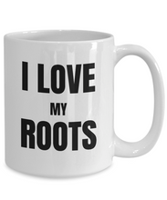 Load image into Gallery viewer, I Love My Roots Mug Funny Gift Idea Novelty Gag Coffee Tea Cup-Coffee Mug