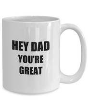 Load image into Gallery viewer, Hey Dad Coffee Mug Funny Gift Idea for Novelty Gag Coffee Tea Cup-[style]